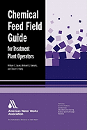 Chemical Feed Field Guide for Treatment Plant Operators