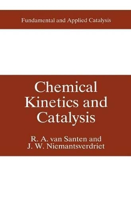 Chemical Kinetics and Catalysis - Van Santen, R a (Editor), and Niemantsverdriet, Hans (J )W (Editor)