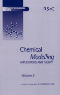Chemical Modelling: Applications and Theory Volume 3