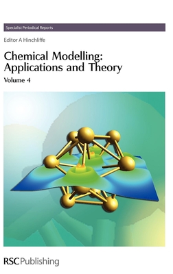 Chemical Modelling: Applications and Theory Volume 4 - Simos, Theodore E (Contributions by), and Hinchliffe, Alan (Editor), and Wilson, Stephen (Contributions by)