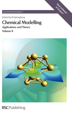 Chemical Modelling: Applications and Theory Volume 8 - Springborg, Michael (Editor), and Joswig, Jan-Ole (Contributions by), and Frank, Irmgard (Contributions by)