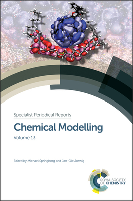 Chemical Modelling: Volume 13 - Springborg, Michael (Editor), and Joswig, Jan-Ole (Editor)