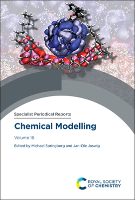 Chemical Modelling: Volume 16 - Springborg, Michael (Editor), and Joswig, Jan-Ole (Editor)
