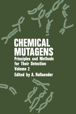 Chemical Mutagens: Principles and Methods for Their Detection: Volume 2 - Hollaender, Alexander (Editor)