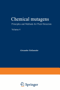 Chemical Mutagens: Principles and Methods for Their Detection Volume 4