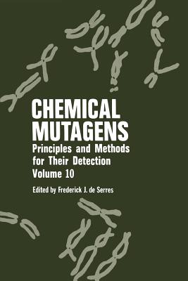 Chemical Mutagens: Principles and Methods for Their Detection - Hollaender, Alexander (Editor), and De Serres, Frederick J (Editor)