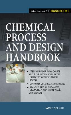 Chemical Process and Design Handbook - Speight, James G, and Speight James, and Ebrary Inc