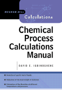 Chemical Process Calculations Manual