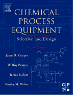 Chemical Process Equipment: Selection and Design