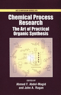Chemical Process Research: The Art of Practical Organic Synthesis