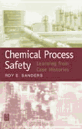 Chemical Process Safety: Learning from Case Histories