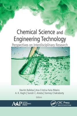 Chemical Science and Engineering Technology: Perspectives on Interdisciplinary Research - Balk�se, Devrim (Editor), and Ribeiro, Ana Cristina Faria (Editor), and Haghi, A K (Editor)