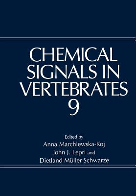 Chemical Signals in Vertebrates 9 - Marchlewska-Koj, Anna (Editor), and Lepri, John J. (Editor), and M�ller-Schwarze, Dietland (Editor)