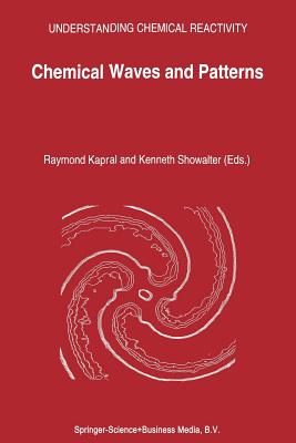 Chemical Waves and Patterns - Kapral, Raymond (Editor), and Showalter, K (Editor)