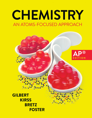 Chemistry: An Atoms-Focused Approach - Gilbert, Thomas R, and Kirss, Rein V, and Bretz, Stacey Lowery