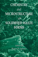 Chemistry and Microstructure of Solidified Waste Forms