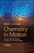 Chemistry in Motion: Reaction-Diffusion Systems for Micro- and Nanotechnology