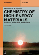 Chemistry of High-Energy Materials: Explosives, Propellants, Pyrotechnics