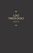Chemnitz's Works, Volume 8 (Loci Theologici II-III)