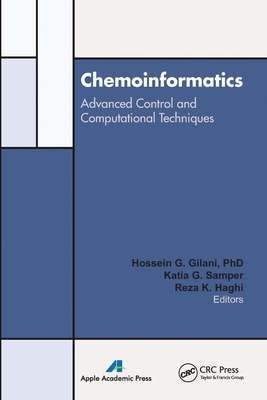 Chemoinformatics: Advanced Control and Computational Techniques - Gilani, Hossein G (Editor), and Samper, Katia G (Editor), and Haghi, Reza Khodaparast (Editor)