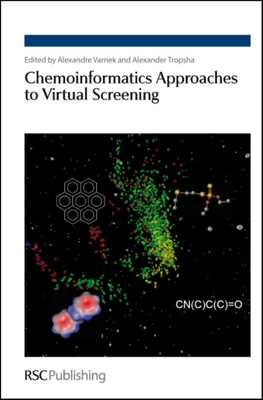 Chemoinformatics Approaches to Virtual Screening - Varnek, Alexandre (Editor), and Tropsha, Alex (Editor)
