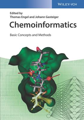 Chemoinformatics: Basic Concepts and Methods - Engel, Thomas (Editor), and Gasteiger, Johann (Editor)