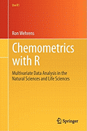 Chemometrics with R: Multivariate Data Analysis in the Natural Sciences and Life Sciences