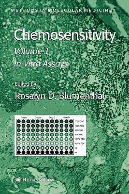 Chemosensitivity: Volume I: In Vitro Assays - Blumenthal, Rosalyn D. (Editor)