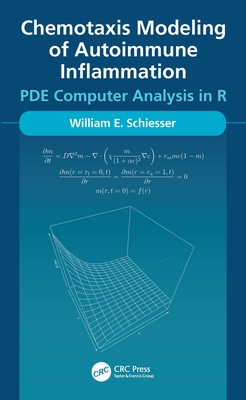 Chemotaxis Modeling of Autoimmune Inflammation: PDE Computer Analysis in R - Schiesser, William