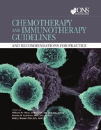 Chemotherapy and Immunotherapy Guidelines and Recommendations for Practice