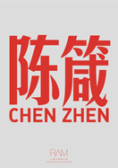 Chen Zhen - Without Going to New York and Paris, Life Could be Internationalized
