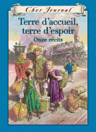 Cher Journal: Terre d'Accueil, Terre d'Espoir