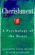 Cherishment: A Psychology of the Heart