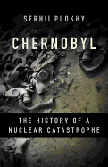 Chernobyl: The History of a Nuclear Catastrophe