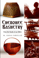 Cherokee Basketry: From the Hands of Our Elders