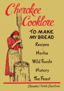 Cherokee Cooklore: Preparing Cherokee Foods (Reprint Edition) - Ulmer, Mary (Editor), and Beck, Samuel E (Editor)