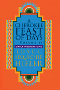 Cherokee Feast of Days, Volume II: Daily Meditations