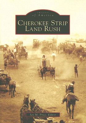 Cherokee Strip Land Rush - Price, Jay M (Editor)