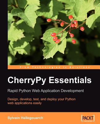 Cherrypy Essentials: Rapid Python Web Application Development - Hellegouarch, Sylvain