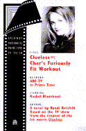 Cher's Furiously Fit Workout: Clueless (TV Tie-In) - Reisfeld, Randi