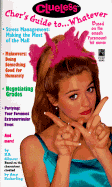 Cher's Guide To...Whatever (Clueless ): Cher's Guide To...Whatever