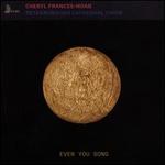 Cheryl Frances-Hoad: Even You Song