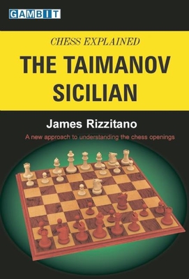 Chess Explained: The Taimanov Sicilian - Rizzitano, James