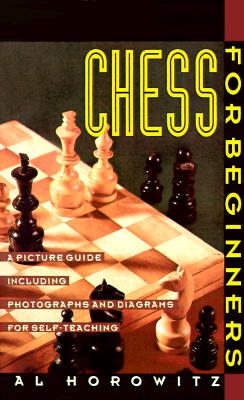 Chess for Beginners: A Picture Guide - Horowitz, Al