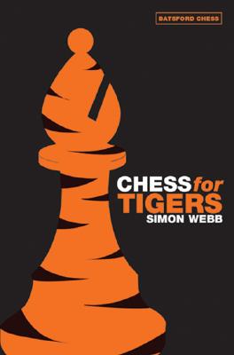 Chess for Tigers - Webb, Simon