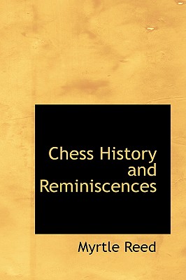 Chess History and Reminiscences - Reed, Myrtle