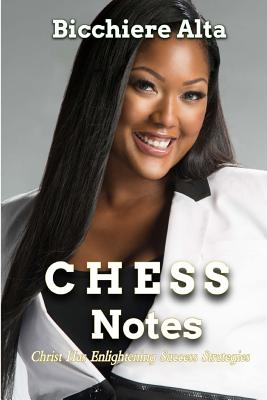 CHESS Notes: Christ Has Enlightening Success Strategies - Good, David (Editor), and Alta, Bicchiere