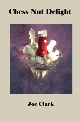 Chess Nut Delight - Clark, Joe