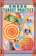 Chess Target Practice: Battle Tactics for Every Square on the Board