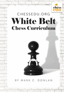 ChessEdu.org White Belt Chess Curriculum: Chess for the Classroom